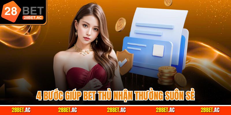 4 bước giúp bet thủ nhận thưởng suôn sẻ